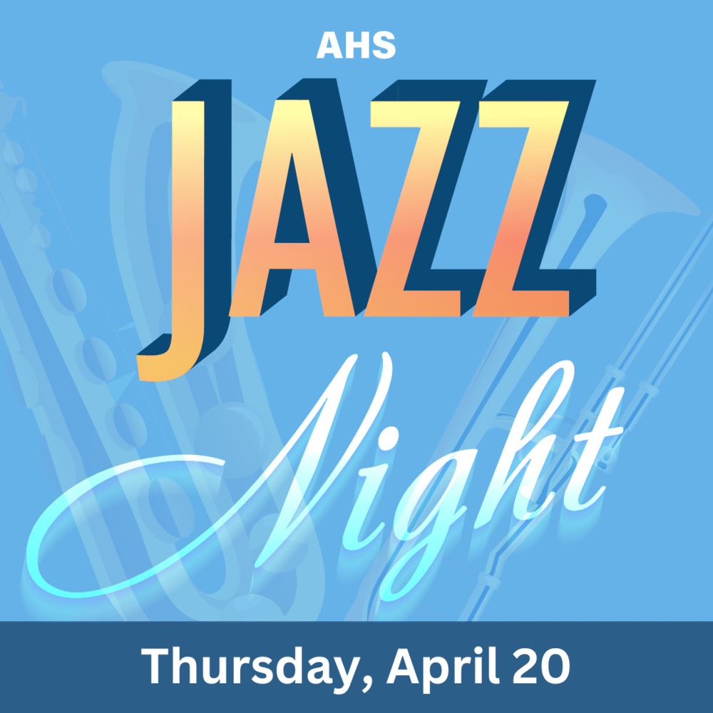 AHS Jazz Night - Thursday, April 20